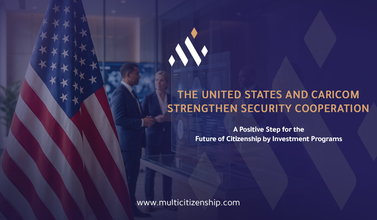 The United States and CARICOM Strengthen Security Cooperation: A Positive Step for the Future of Citizenship by Investment Programs